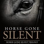 Horse Gone Silent by Shane Ledyard